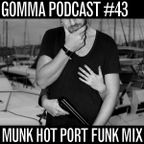 Podcast #43: Munk - Hot Port Funk Mix Part 1