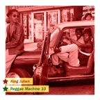 King Julien - Reggae Machine 10