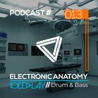 Drum & Bass DJ Mix With Deeplay | Electronic Anatomy Podcast 013