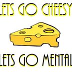 Lets Go Cheesy, Lets Go Mental Vol.1