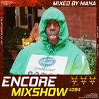 Encore Mixshow #384 by Mana