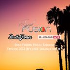 Brother James - Soul Fusion House Sessions - Episode 202 (It's still Summer right?)