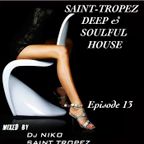 SAINT TROPEZ DEEP & SOULFUL HOUSE Episode 13. Mixed by Dj NIKO SAINT TROPEZ