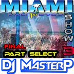 DJ MasterP Miami 2023 3rd Party FINAL PART (Subscriber/SELECT Members JULY-01-2023)
