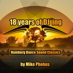 Mike Phobos - 18 years of DJ´ing - Hamburg Dance Sound Classics