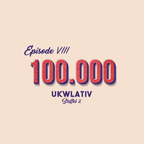 "100.000" - UKWlativ VIII (Staffel 2)