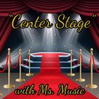 "Center Stage" with Ms. Music (featuring Saxophonist Marcus Adams ~ "Reset")