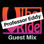 VibeRide: Professor Eddy Guest Mix