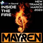 New Trance March 2023 - "Inside The Fire" - Mixed By MAYREN