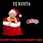 HAPPY HOLIDAYS PARTY MIX!  (  By DJ Kosta )