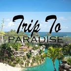 TRIP TO PARADISE MIXED BY JUAN R. RUIZ