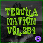TequilaNation Ep. 264 Guest Mix 20221111