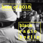 Black Radio Berlin | Best Of 2018