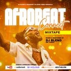 AFROBEAT CONNECT MIXTAPE 2023 - DJ BLEND