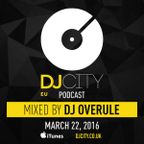 DJ Overule - DJcity Podcast - 22/03/16