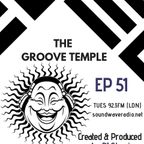 THE GROOVE TEMPLE EP 51 (NOT EPISODE 52)