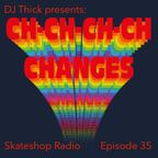 Skateshop Radio: Episode 35 - Ch-Ch-Ch-Changes