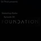Skateshop Radio - Episode 34 - The Foundation