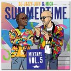 Dj Jazzy Jeff & MICK - Summertime  Mixtape Vol 5 (2014)
