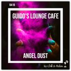 Guido's Lounge Cafe Broadcast 0419 Angel Dust (20200313)