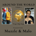 Around The World Volume 4: Featured Artist Muzzle & Malo (Trap & Hip Hop)
