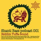Shanti Bass Podcast 001 - Riddim Tuffa