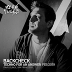 Backcheck @ ZF Presents: Techno for an Answer, DNA Lounge SF - February 2019