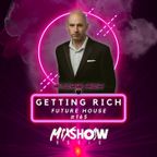 Getting Rich - Future House #165