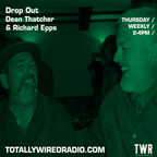 Drop Out - Dean Thatcher & Richard Epps ~ 15.06.23