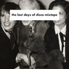 The Last Days Of Disco Mixtape
