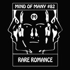 Mind of Many #82 - Rare Romance (20240229)