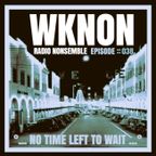 WKNON.038 :: °NO TIME LEFT TO WAIT° - DEC.2022