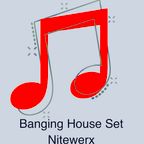 Banging House Set - Nitewerx