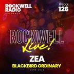 ROCKWELL LIVE! DJ ZEA @ BLACKBIRD ORDINARY - JUNE 2022 (ROCKWELL RADIO 126)