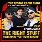 THE REGGAE RADIO SHOW - Ep.2 Season 9 - Special Guest: The Right Stuff