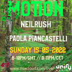 MOTION Vol.3 - NEILRUSH & PAOLA PIANCASTELLI live UNIFY RADIO 15/05/2022