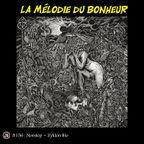 La Mélodie du Bonheur #156 : Non Stop - Zyklon Bio