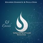 Ununpentium Sessions Episode 58  [Host: Paula Dima]