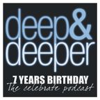 DEEP & DEEPER - 7 Years Birthday