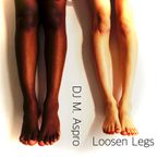 Loosen Legs. By M. Aspro