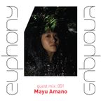 Euphony Guest-mix 001 : Mayu Amano