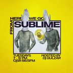 From Here We Go Sublime - Nov 15/22