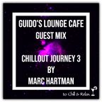 Guido's Lounge Cafe (Chillout Journey 3) Guest Mix by Marc Hartman