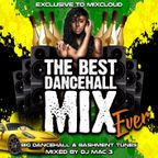 The Best DANCEHALL Mix EVER! By Dj Mac 3