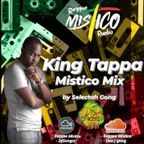 KING TAPPA MISTICO MIX by DJGONG REGGAE MISTICO RADIO