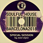 ● Special Session Soulful House Classics  Compilation By Dj. Jose Lopez (Soulful House Barcelona) ●