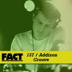 FACT Mix 157: Addison Groove 