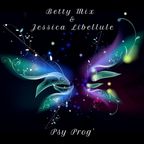 Betty Mix B2B Jessica Libellule - Psy Prog'