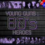 YOUNG GUNS - 80'S HEROES : 16
