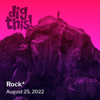 Dig This! Rock* (8/25/22)